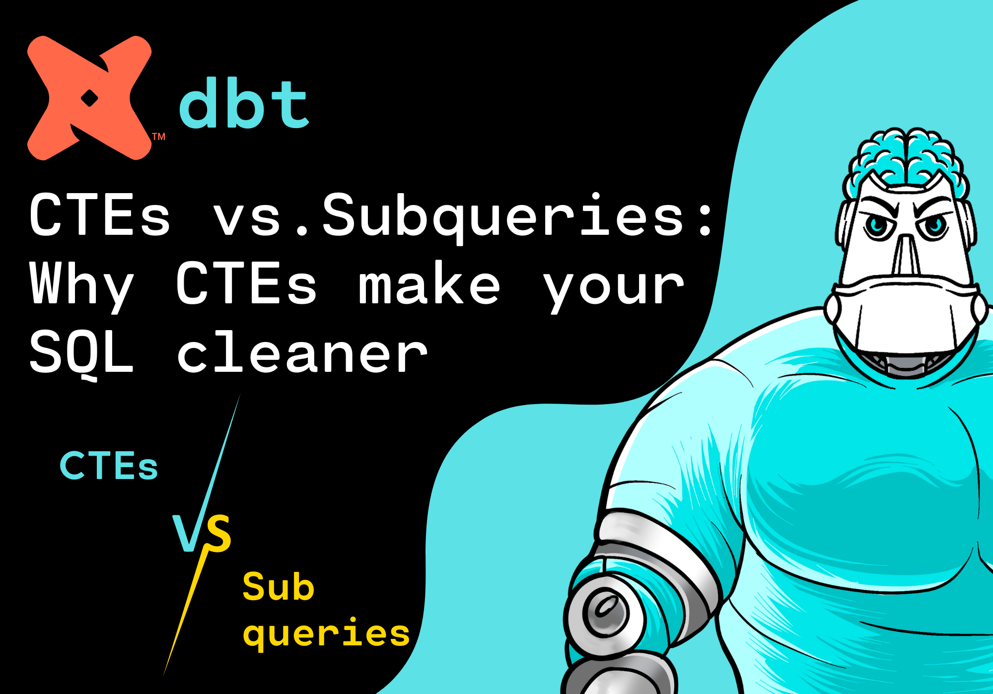 CTEs vs Subqueries in dbt: Why CTEs make your SQL cleaner