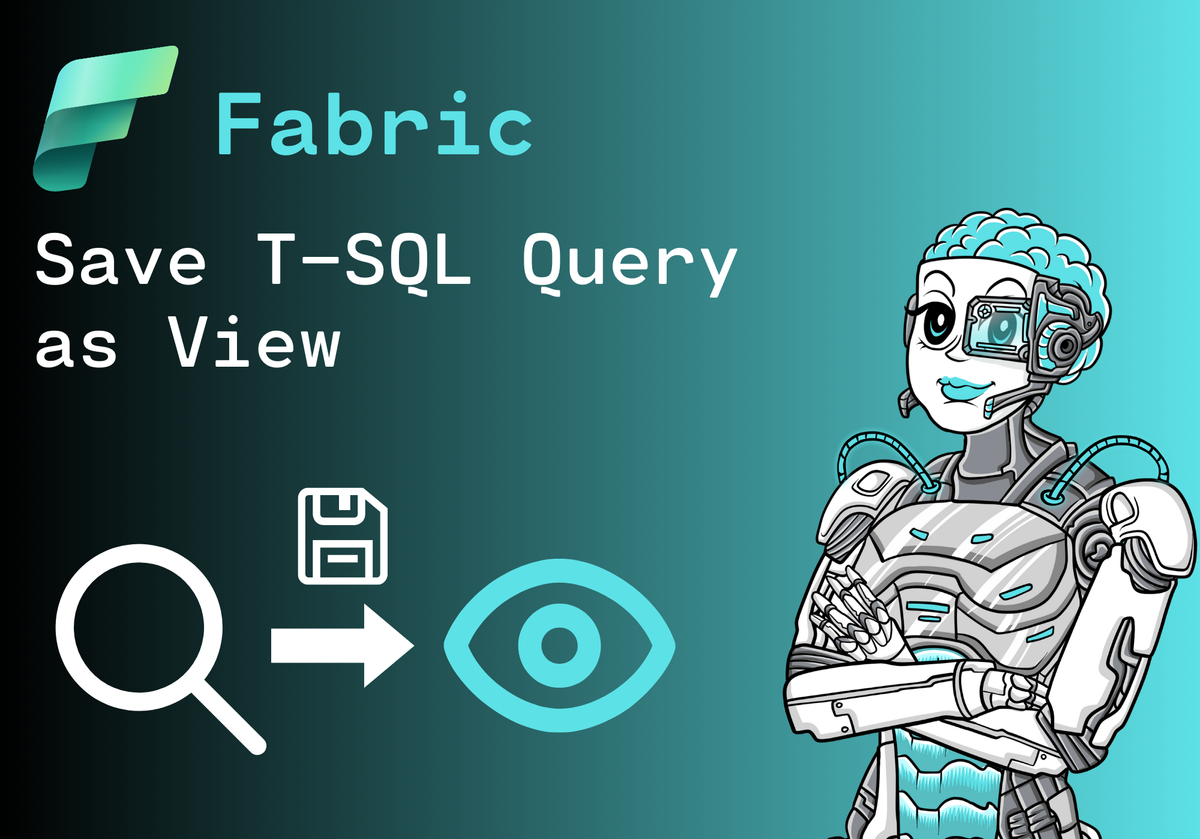 How to save a T-SQL Query as View in Microsoft Fabric