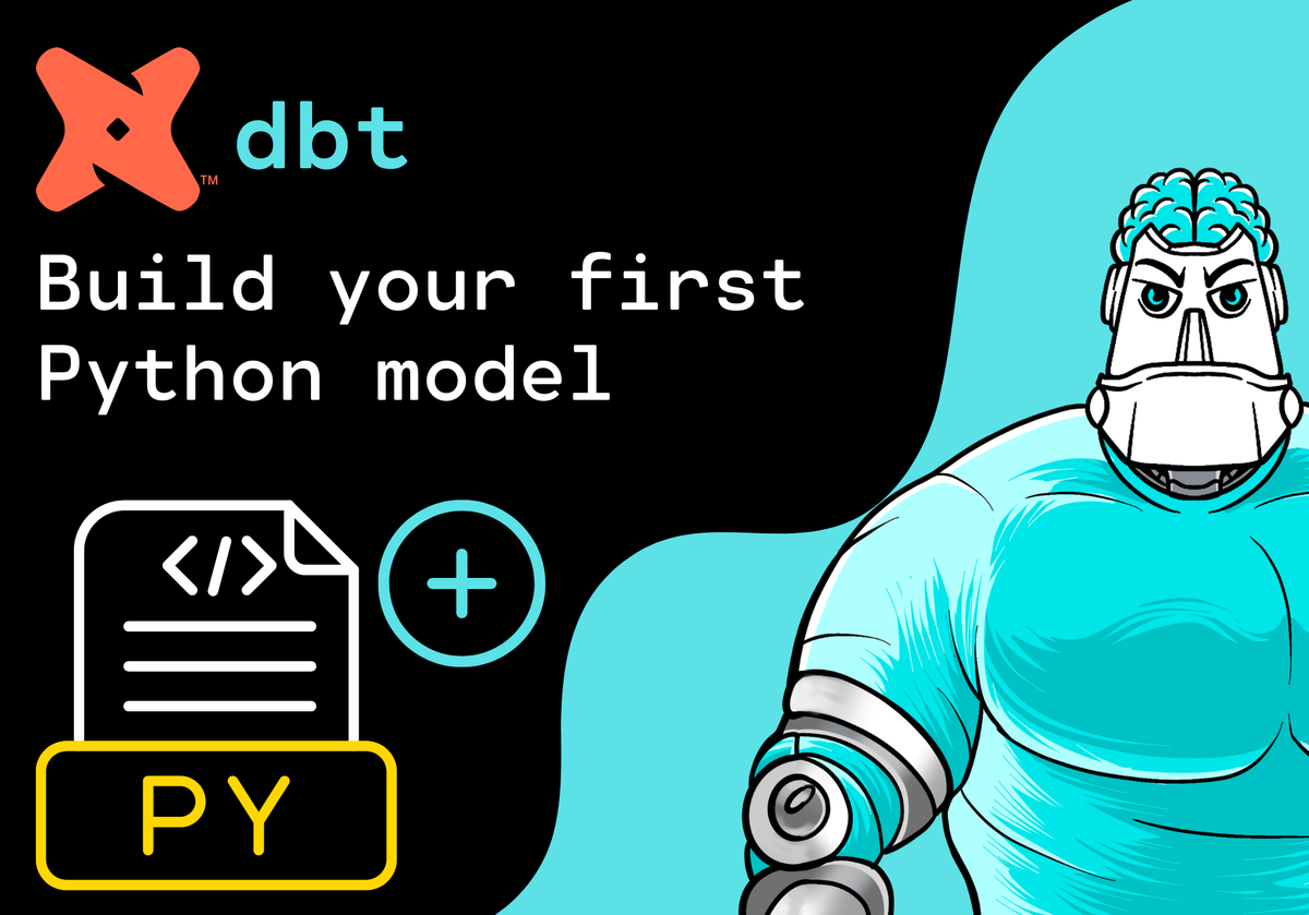 Build your first Python model in dbt: A Step-by-Step Tutorial