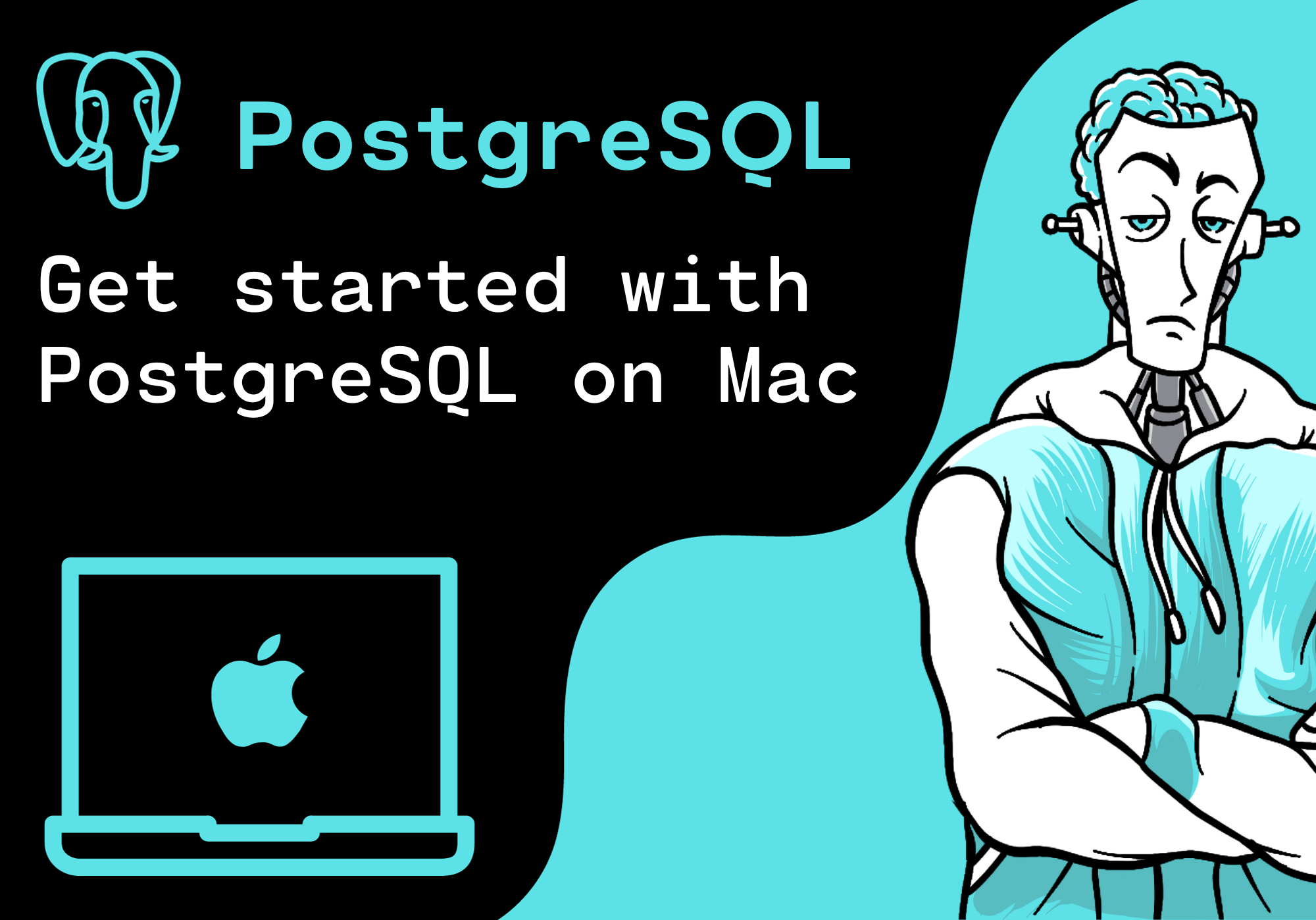 Get started with PostgreSQL on Mac: A Step-by-Step Guide