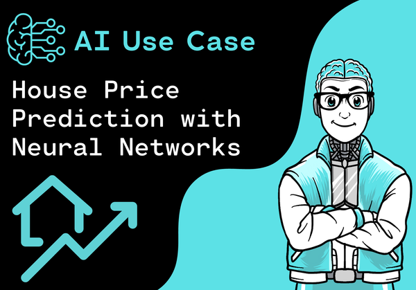 AI Use Case - House Price Prediction with Neural Networks