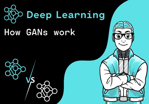 Deep Learning - How Generative Adversarial Neural Neworks (GANs) work