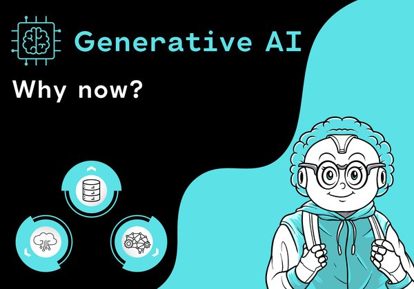 Generative AI - Why now?