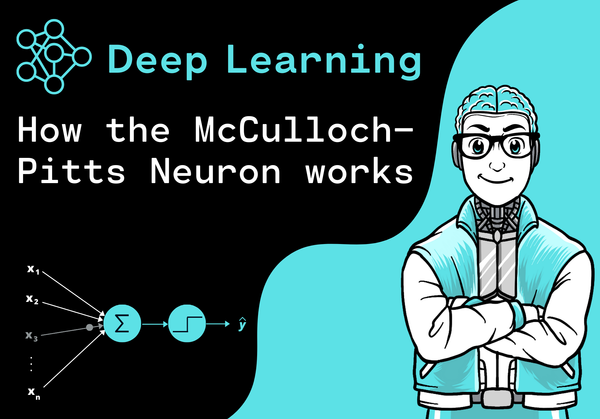Deep Learning - How the McCulloch-Pitts Neuron works