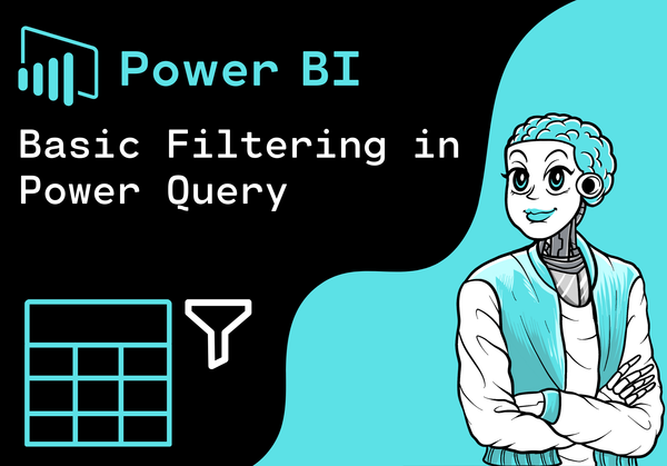 Power BI - Basic Filtering in Power Query