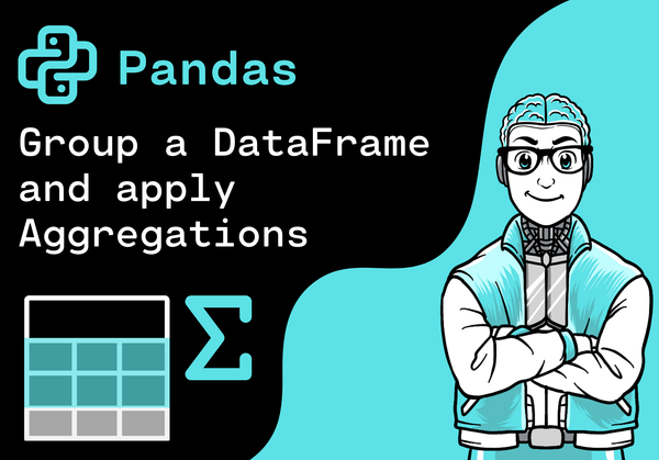Pandas - Group a DataFrame and apply Aggregations
