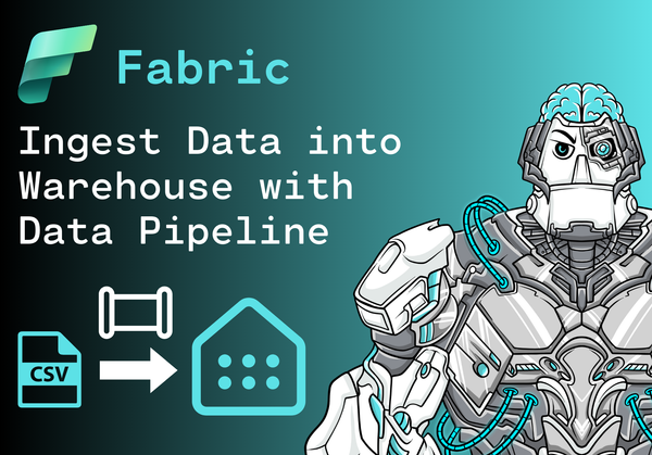 How to ingest Data into a Fabric Warehouse using a Data Pipeline