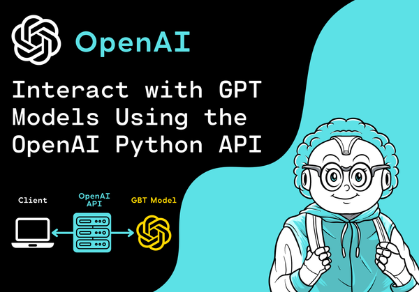 How to interact with GPT Models using the OpenAI Python API
